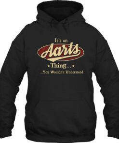 It's An Aarts Thing, You Wouldn't Understand Hoodie