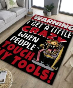 Rat Fink I Get A Little Crazy When People Touch My Tools Rug