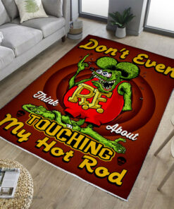 Rat Fink Don't Event Think About Touching My Hot Rod Rug