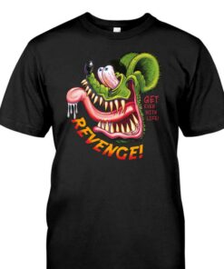 Get Even With Life - Revenge Rat Fink T Shirt