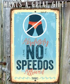 Absolutely No Speedos Allowed - Funny Pool Metal Sign