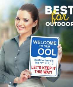 Welcome To Our OOL Sign Notice there's No P in It Let's Keep it This Way - Personalized Pool Metal Sign