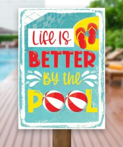 Life Is The Better By The Pool Sign