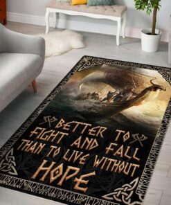 Better To Fight And Fall Than To Live Without Hope Viking Area Rug