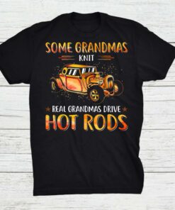 Some Grandmas Knit Real Grandmas Drive Hot Rods