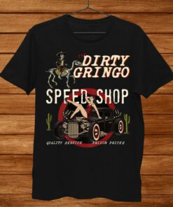 The Dirty Gringo Speed Shop