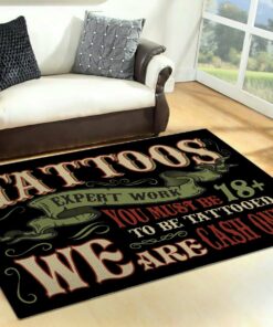 We Are Cash Only Rug - Tattoo Expert Work You Must Be 18+ To Be Tattooed Floor Rug For Store