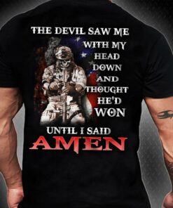 The Devil Saw Me With My Head Down Veterans T Shirt