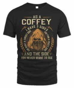 As A Coffey I Have 3 Sides T Shirt