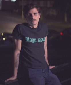 Binge Jesus Shirt