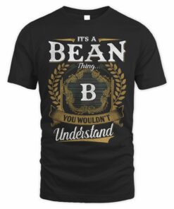 It's A Bean Thing Name T Shirt