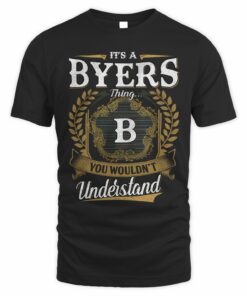 It's A Byers Thing You Wouldn't Understand T Shirt