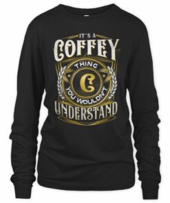 It's A Coffey Thing You Wouldn't Understand Shirt