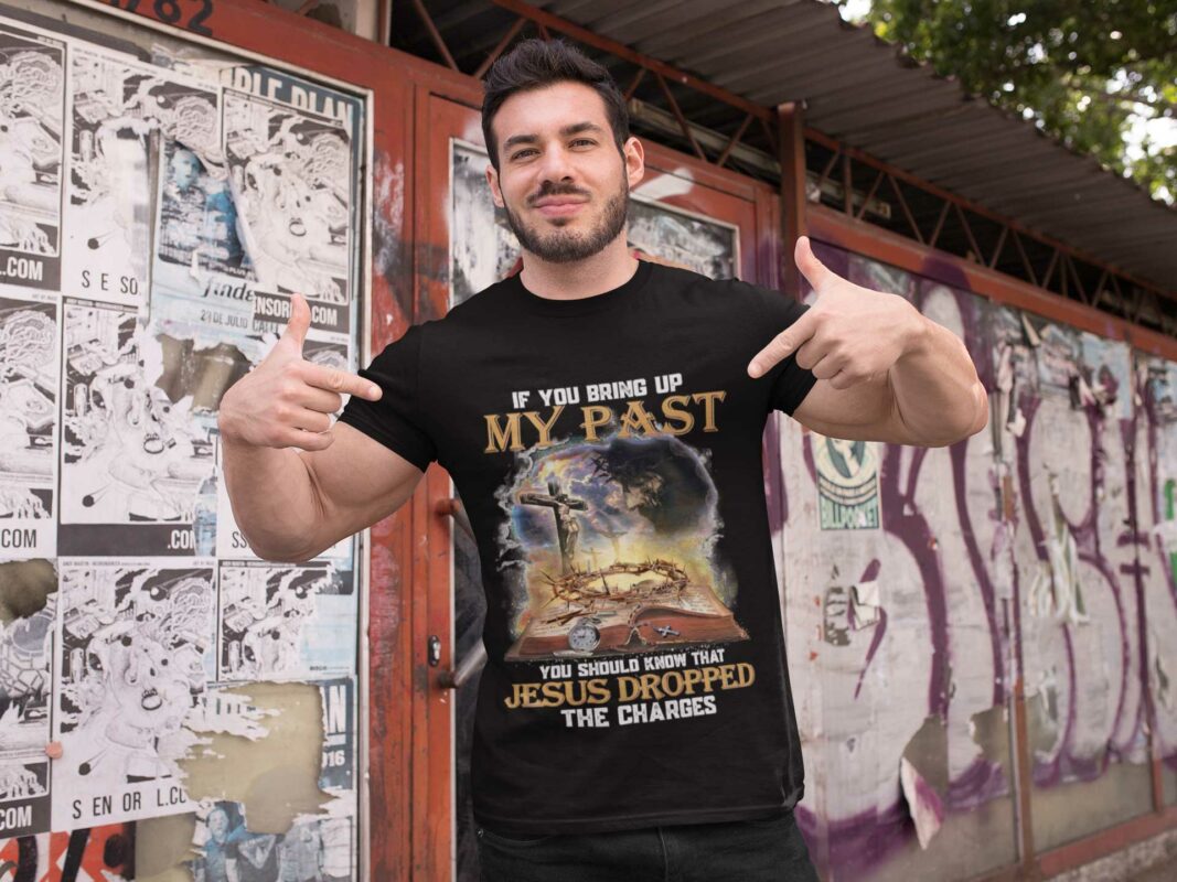 Jesus Dropped The Charges Shirt