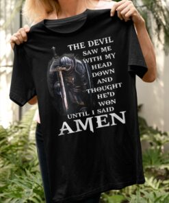 The Devil Saw Me With My Head Down And Thought He'd Won T Shirt