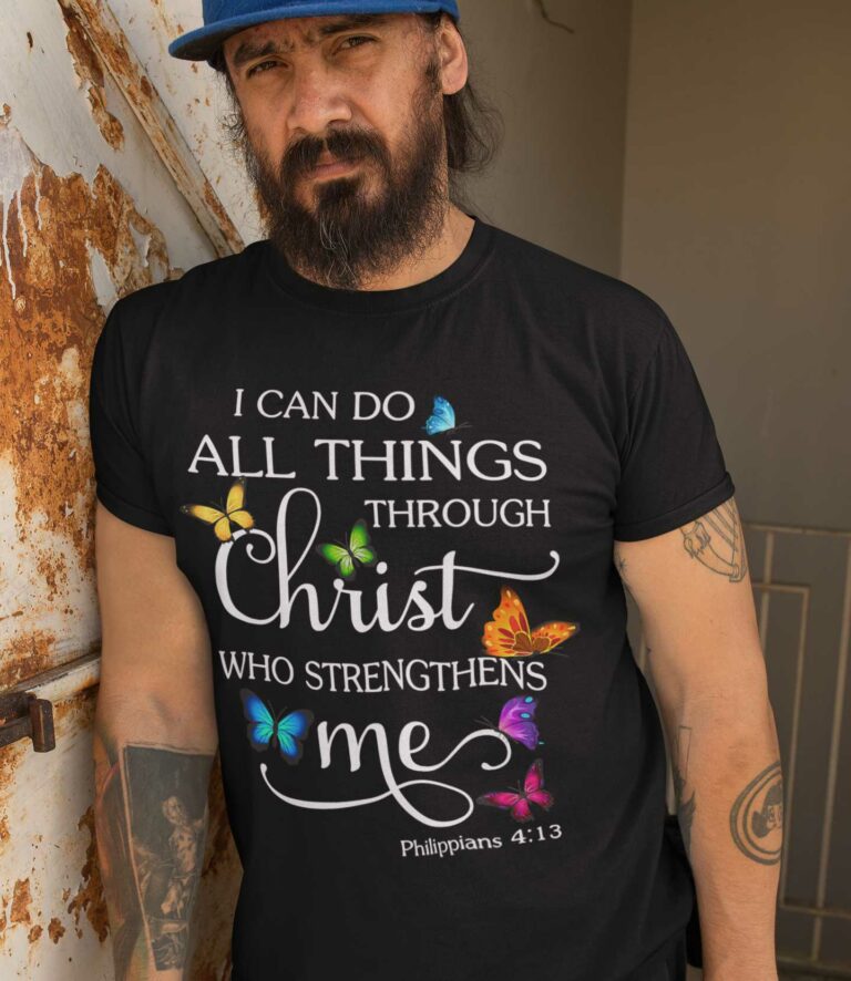 I Can Do All Things Through Christ Who Strengthens Me Butterfly T Shirt ...