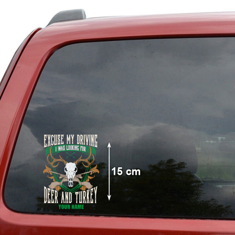 Excuse My Driving I Was Looking For Deer And Turkey Personalized Funny Deer Skull Reindeer Hunter Decals