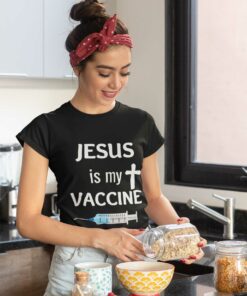 Jesus Is My Vaccine Shirt