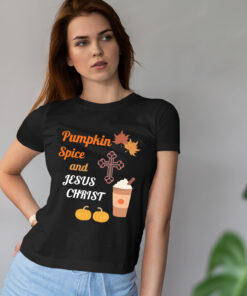 Pumpkin Spice And Jesus Christ Shirt