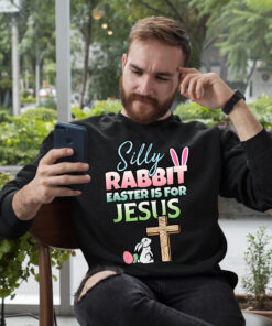 Silly Rabbit Easter is For Jesus Shirt