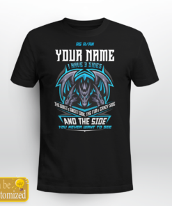 I Have 3 Sides Personalized Name Shirts