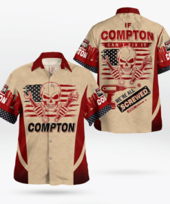 Name Shirt If Compton Can’t Fix It We’re All Screwed Hawaiian T Shirts
