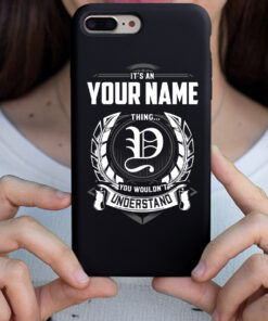 Personalized Phone Case Iphone It's A Your Name Thing You Wouldn't Understand Des9